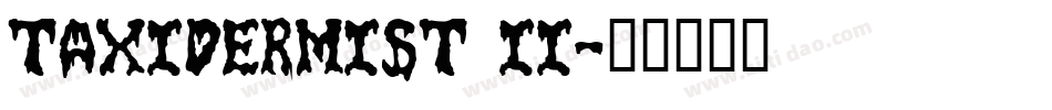 Taxidermist II字体转换